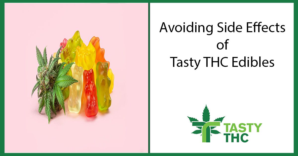 Avoiding Side Effects of Tasty THC Edibles Tasty THC