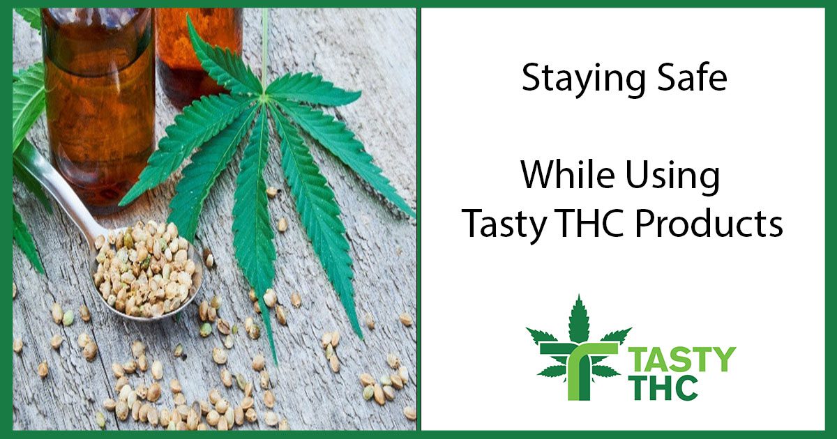 Staying Safe While Using Tasty THC Products