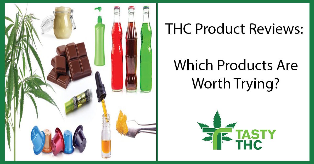 THC Product Reviews: Best Products To Try!